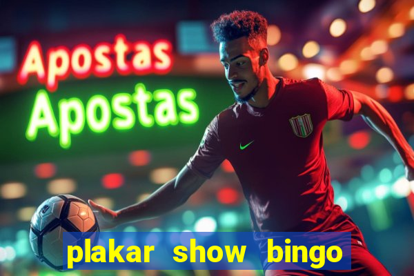 plakar show bingo ao vivo